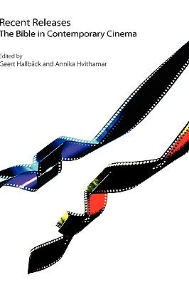 Recent Releases: The Bible in Contemporary Cinema by Hallbck, Geert