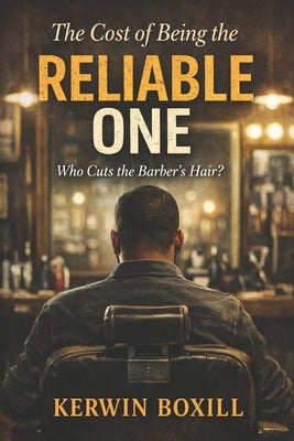 The Cost of Being the Reliable One: Who Cuts the Barber's Hair? by Boxill, Kerwin