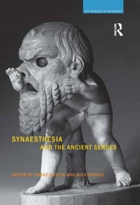 Synaesthesia and the Ancient Senses by Butler, Shane
