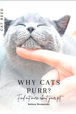 Why cats purr?: Find out more about your pet by Shurpatenko, Ruslana