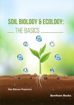 Soil Biology & Ecology: The Basics by Popoviciu, Dan Răzvan