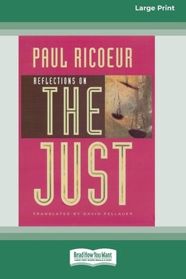 Reflections on the Just [Standard Large Print 16 Pt Edition] by Ricoeur, Paul