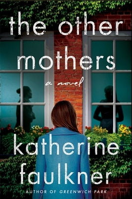 The Other Mothers by Faulkner, Katherine