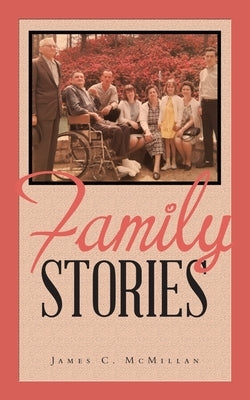 Family Stories by McMillan, James C.