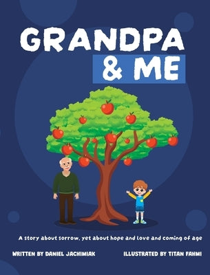 Grandpa and Me by Jachimiak, Daniel J.