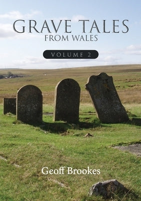 Grave Tales of Wales 2 by Brookes, Geoff