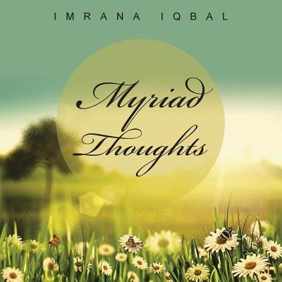 Myriad Thoughts by Iqbal, Imrana