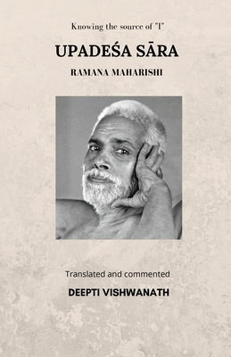 Upadeśa Sāra: Knowing the source of I by Vishwanath, Deepti