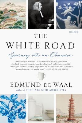 The White Road: Journey Into an Obsession by de Waal, Edmund