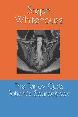 The Tarlov Cysts Patient's Sourcebook by Whitehouse Mat, Steph E.