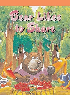 Bear Likes to Share by Shea, Therese M.