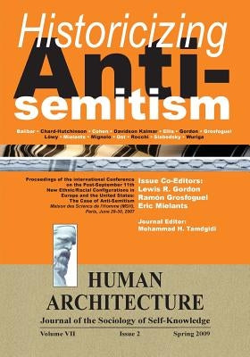 Historicizing Anti-Semitism (Proceedings of the International Conference on The Post-September 11 New Ethnic/Racial Configurations in Europe and the U by Tamdgidi, Mohammad H.