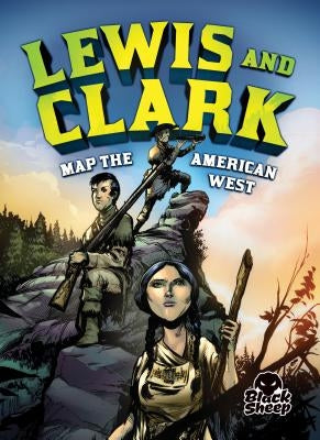 Lewis and Clark Map the American West by Yomtov, Nel
