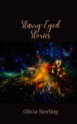 Starry-Eyed Stories by Sterling, Olivia