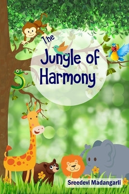 The Jungle of Harmony: Lost in the wilderness by Madangarli, Sreedevi