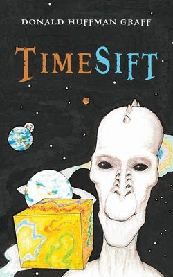 Timesift by Graff, Donald Huffman