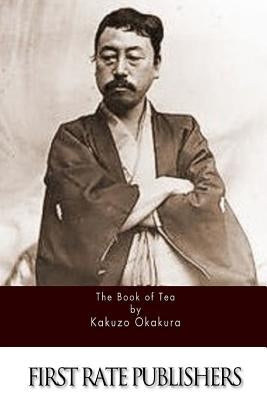 The Book of Tea by Okakura, Kakuzo