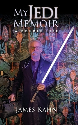 My Jedi Memoir - A Double Life by Kahn, James