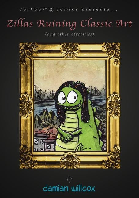 Zillas Ruining Classic Art (and other atrocities) by Willcox, Damian