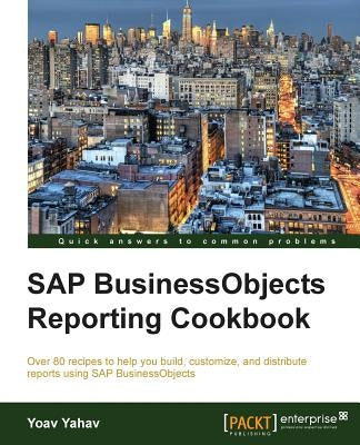 SAP Businessobjects Reporting Cookbook by Yahav, Yoav