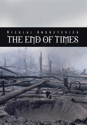 The End of Times by Andreyevich, Nicolai
