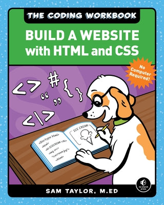 The Coding Workbook: Build a Website with HTML & CSS by Taylor, Sam