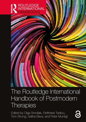 The Routledge International Handbook of Postmodern Therapies by Smoliak, Olga