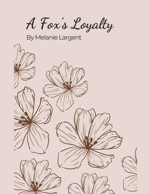 A Fox's Loyalty by Largent, Melanie