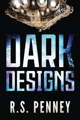Dark Designs by Penney, R. S.