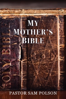 My Mother's Bible by Polson, Sam