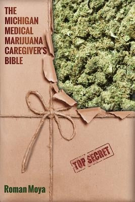 The Michigan Caregiver's Bible by Moya, Roman