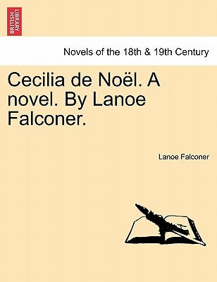 Cecilia de No L. a Novel. by Lanoe Falconer. by Falconer, Lanoe