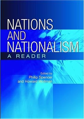 Nations and Nationalism: A Reader by Spencer, Philip