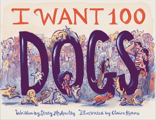 I Want 100 Dogs by McAnulty, Stacy