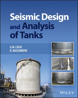 Seismic Design and Analysis of Tanks by Calvi, G. M.