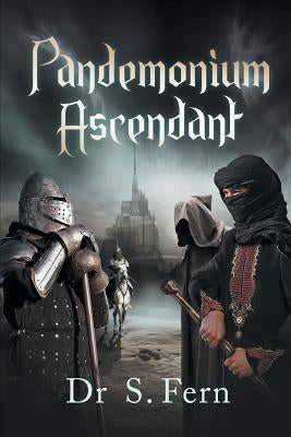Pandemonium Ascendant by Fern, S.