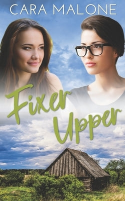 Fixer Upper: A Lesbian Romance by Malone, Cara