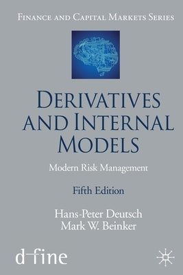 Derivatives and Internal Models: Modern Risk Management by Deutsch, Hans-Peter