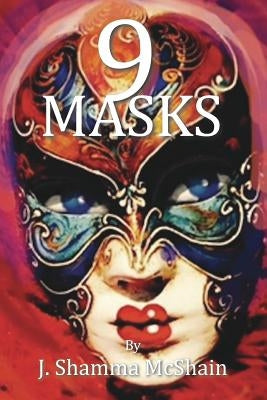 Nine Masks by McShain, J. Shamma