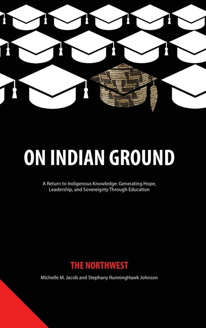 On Indian Ground: The Northwest (hc) by Jacob, Michelle M.