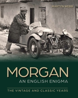 Morgan - The English Enigma: The Vintage and Classic Years by Webb, Martyn