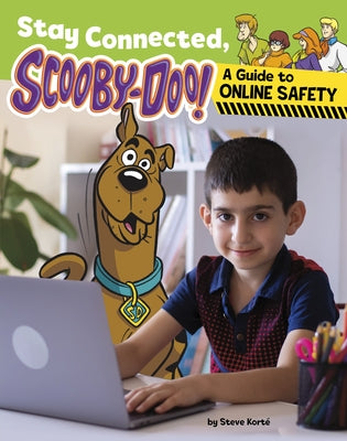 Stay Connected, Scooby-Doo!: A Guide to Online Safety by Kort?, Steve