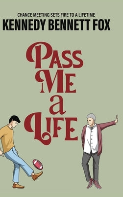 Pass Me a Life by Fox, Kennedy Bennett