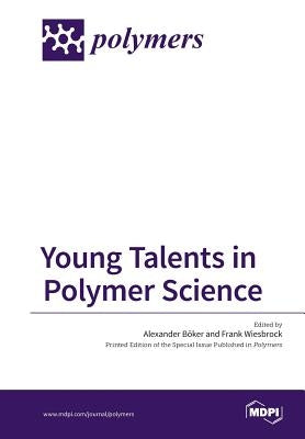 Young Talents in Polymer Science by Böker, Alexander