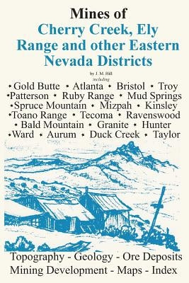 Mines of Eastern Nevada by Hill, J. M.