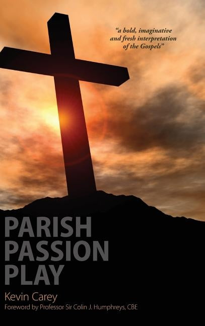 Parish Passion Play by Carey, Kevin