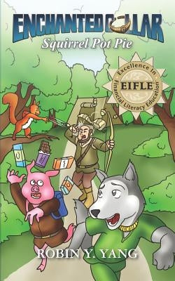 Enchanted Collar(TM) #4: Squirrel Pot Pie by Yang, Robin Y.