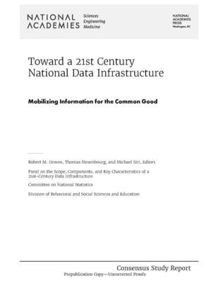 Toward a 21st Century National Data Infrastructure: Mobilizing Information for the Common Good by National Academies of Sciences Engineeri