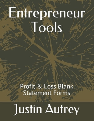 Entrepreneur Tools: Profit & Loss Statement Forms by Hammond, Kathy
