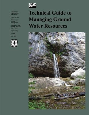 Technical Guide to Managing Ground Water Resources by Management, U. S. Bureau of Land